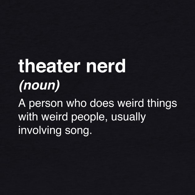 Funny Theater Nerd Definition by MeatMan